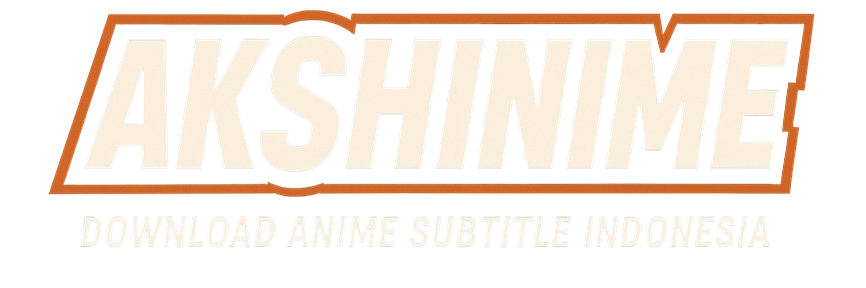 Akshinime - Download Anime Subtitle Indonesia